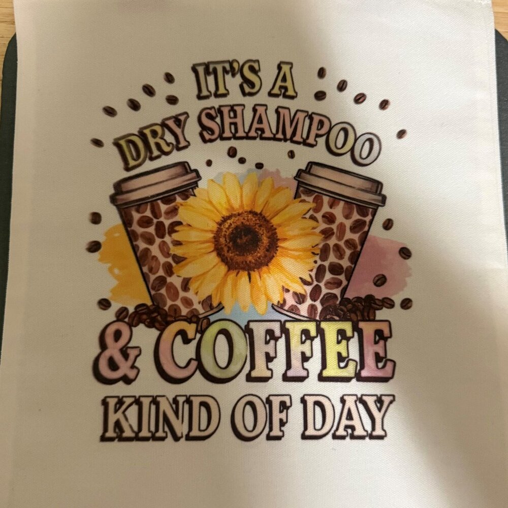 New - Cute Canvas Tote - It's A Dry Shampoo & Coffee Kind of Day - NEW